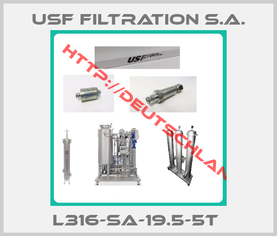 Usf Filtration S.A.-L316-SA-19.5-5T 