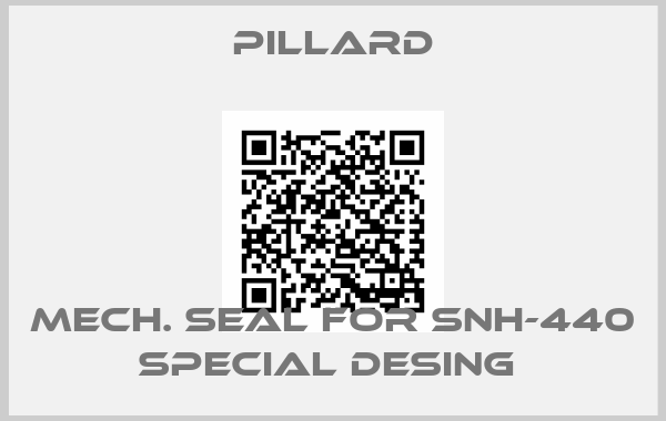 PILLARD-Mech. seal for SNH-440 SPECIAL DESING 