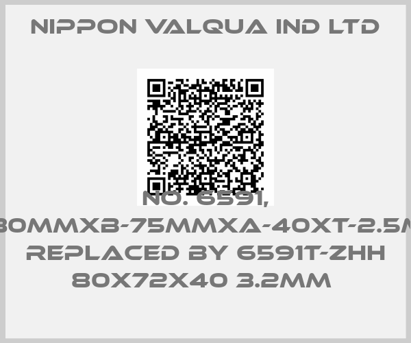 NIPPON VALQUA IND LTD-no. 6591, D-80mmXB-75mmXA-40XT-2.5mm REPLACED BY 6591T-ZHH 80x72x40 3.2mm 