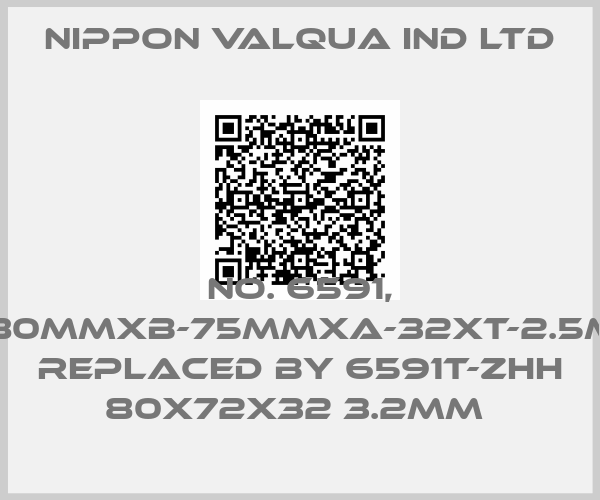 NIPPON VALQUA IND LTD-no. 6591, D-80mmXB-75mmXA-32XT-2.5mm REPLACED BY 6591T-ZHH 80x72x32 3.2mm 