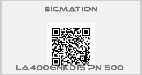 Eicmation-LA4006NKD15 PN 500 