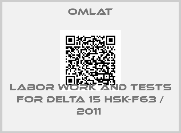 Omlat-labor work and tests for DELTA 15 HSK-F63 / 2011 