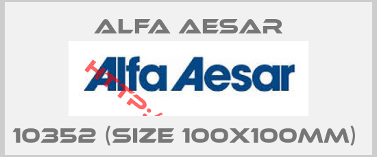 ALFA AESAR-10352 (Size 100x100mm) 