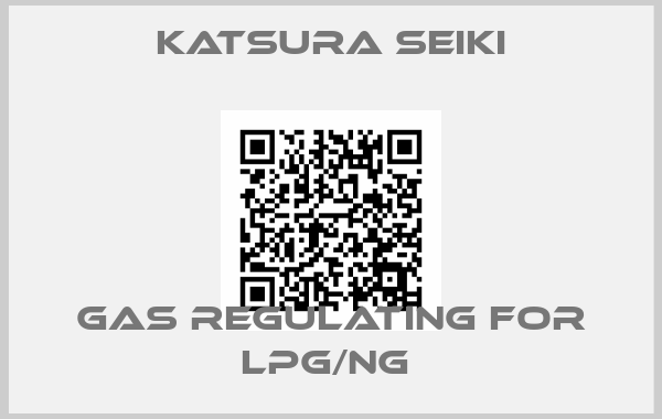 KATSURA SEIKI-Gas Regulating for LPG/NG 