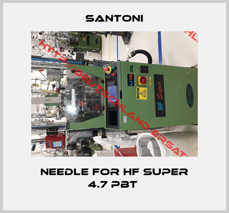Santoni-needle for HF SUPER 4.7 PBT 