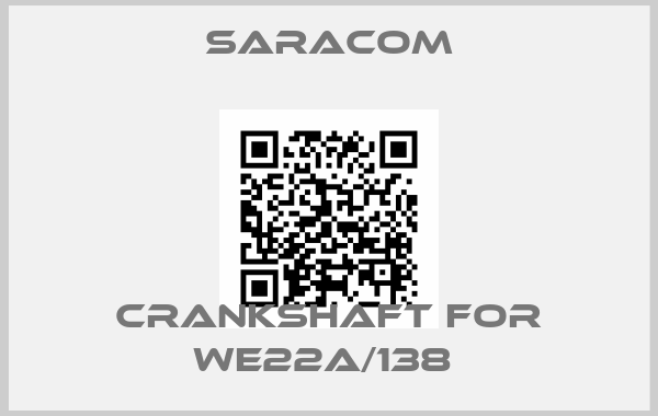 Saracom-Crankshaft for WE22A/138 