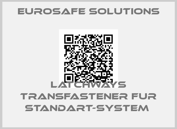 Eurosafe Solutions-LATCHWAYS TRANSFASTENER FUR STANDART-SYSTEM 