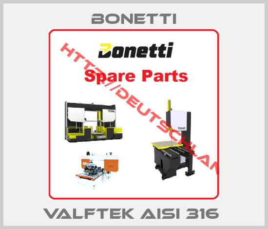 Bonetti-VALFTEK AISI 316 