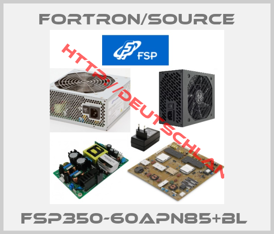 FORTRON/SOURCE-FSP350-60APN85+BL 