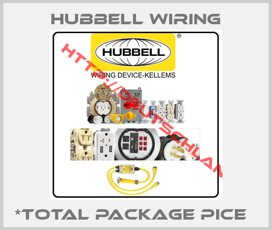 Hubbell Wiring-*TOTAL PACKAGE PICE  