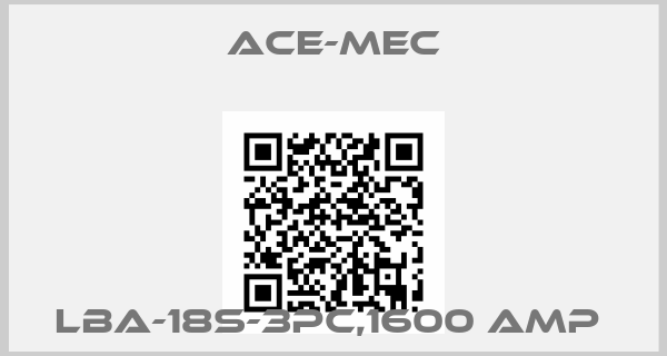 Ace-mec-LBA-18S-3PC,1600 AMP 