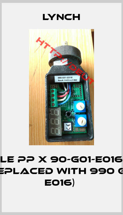 Lynch-LE PP X 90-G01-E016 (replaced with 990 G01 E016) 