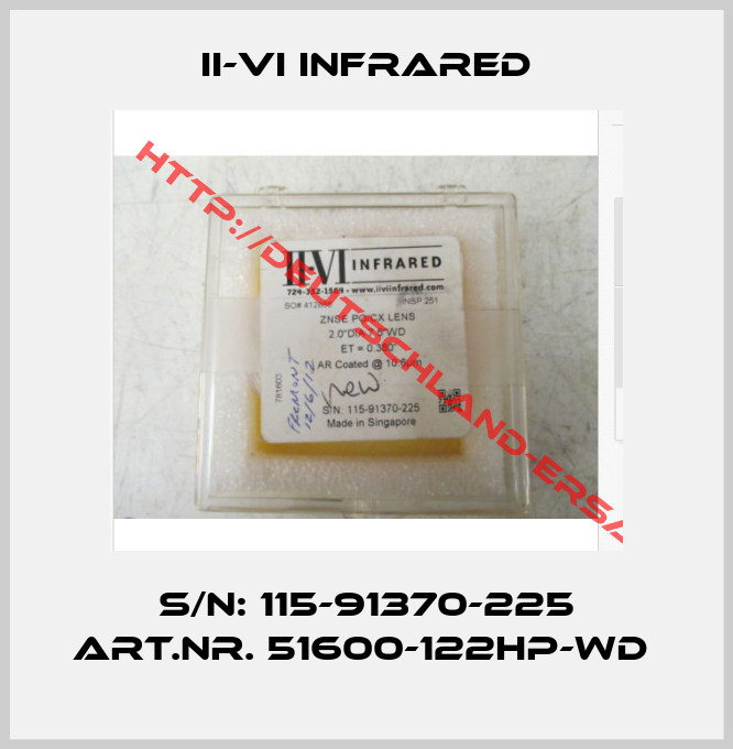 II-VI INFRARED-S/N: 115-91370-225 Art.Nr. 51600-122HP-WD 
