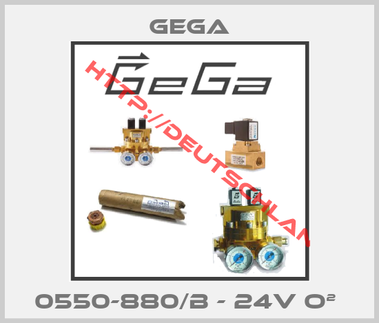 GEGA-0550-880/B - 24V O² 