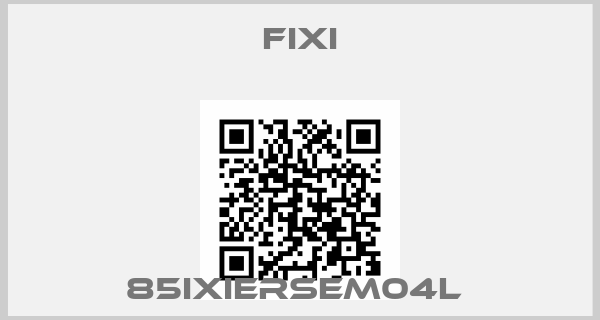 FIXI-85IXIERSEM04L 