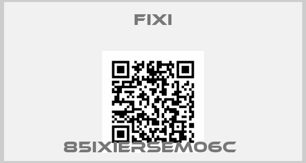 FIXI-85IXIERSEM06C 