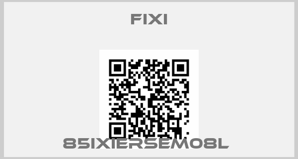 FIXI-85IXIERSEM08L 