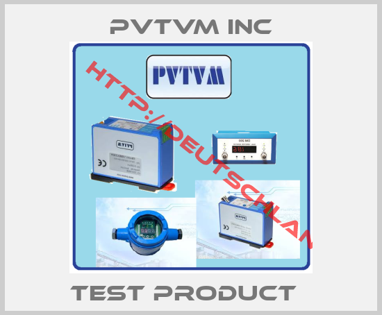 PVTVM Inc-test product  
