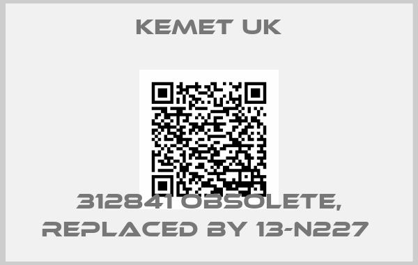 Kemet UK-312841 obsolete, replaced by 13-N227 