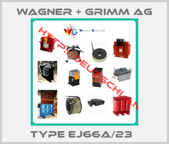 Wagner + Grimm AG-Type EJ66a/23  