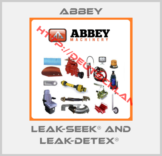 Abbey-LEAK-SEEK® AND LEAK-DETEX® 
