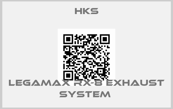 Hks-LEGAMAX RX-8 EXHAUST SYSTEM 