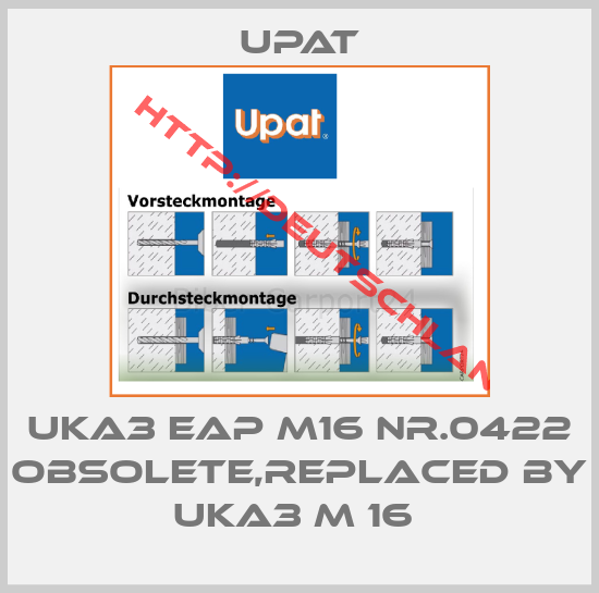 Upat-UKA3 EAP M16 NR.0422 obsolete,replaced by UKA3 M 16 