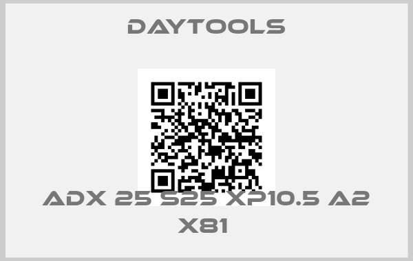 DayTOOLs-ADX 25 S25 XP10.5 A2 X81 