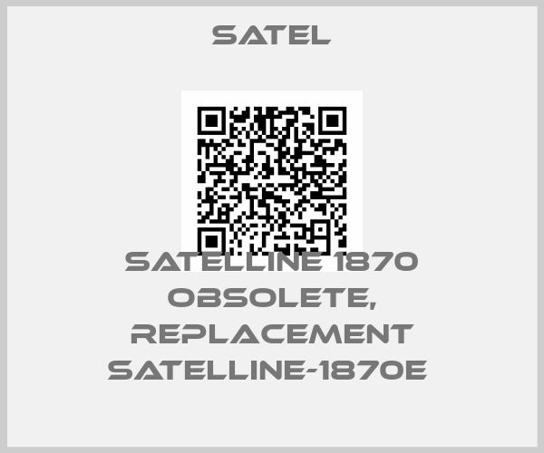 Satel-SATELLINE 1870 obsolete, replacement SATELLINE-1870E 