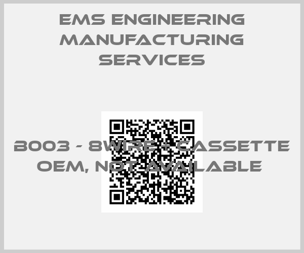 Ems Engineering Manufacturing Services-B003 - 8Wire + Cassette OEM, not available 