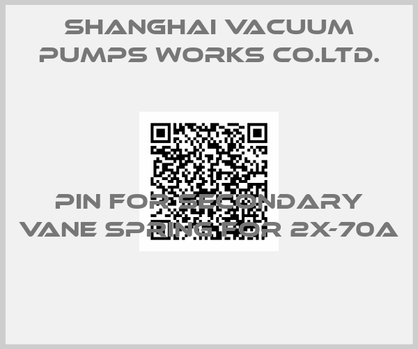 Shanghai Vacuum Pumps Works Co.Ltd.-Pin for secondary vane spring For 2X-70A 