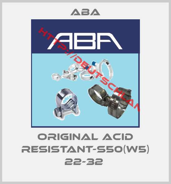 ABA-Original Acid Resistant-S50(W5) 22-32 