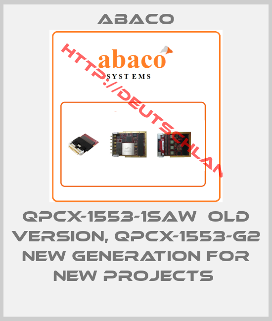 Abaco-QPCX-1553-1SAW  old version, QPCX-1553-G2 new generation for new projects 