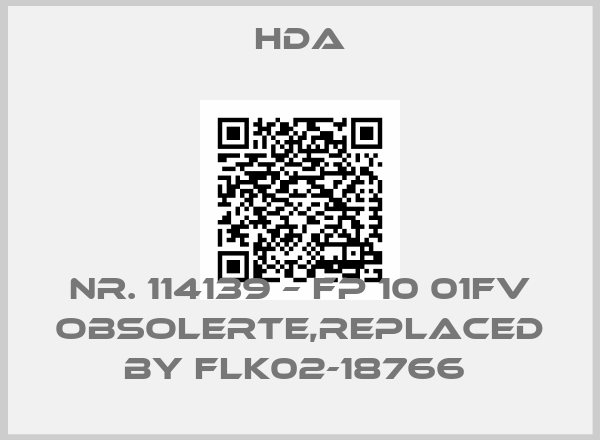 HDA-Nr. 114139 – FP 10 01FV obsolerte,replaced by FLK02-18766 
