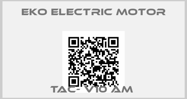 EKO ELECTRIC MOTOR-TAC- V10 AM 