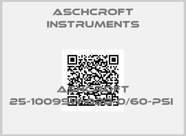 Aschcroft Instruments-ASHCROFT 25-1009SW-02B-0/60-PSI 