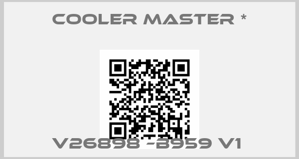 Cooler Master *-V26898 –B959 V1 