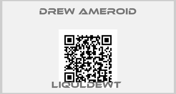 Drew Ameroid-LIQULDEWT 