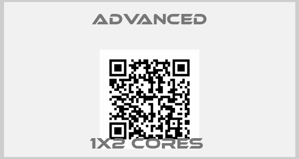 Advanced-1x2 Cores 