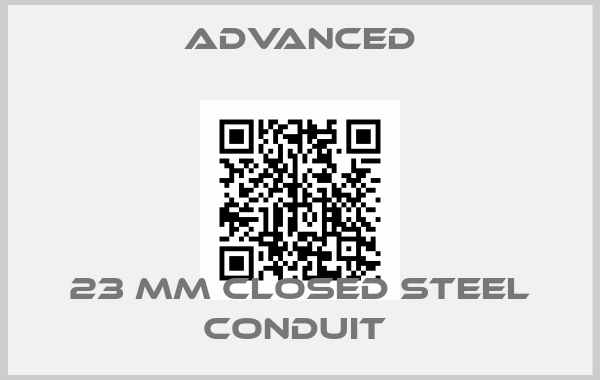 Advanced-23 mm Closed Steel Conduit 