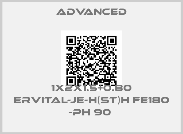Advanced-1X2X1.5+0.80 ERVITAL-JE-H(ST)H FE180 -PH 90 