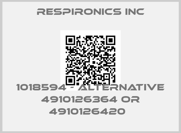 RESPIRONICS INC-1018594 - alternative 4910126364 or 4910126420  