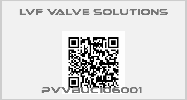 LVF VALVE SOLUTIONS-PVVBUC106001 