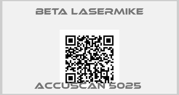 Beta LaserMike-Accuscan 5025 