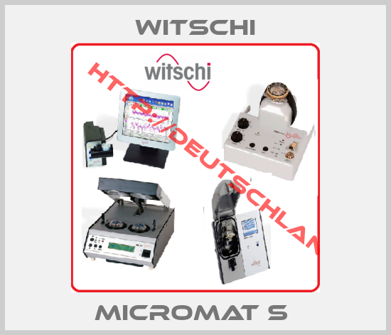 WITSCHI-Micromat S 