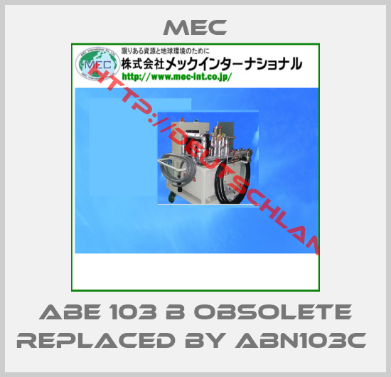 MEC-ABE 103 B obsolete replaced by ABN103c 