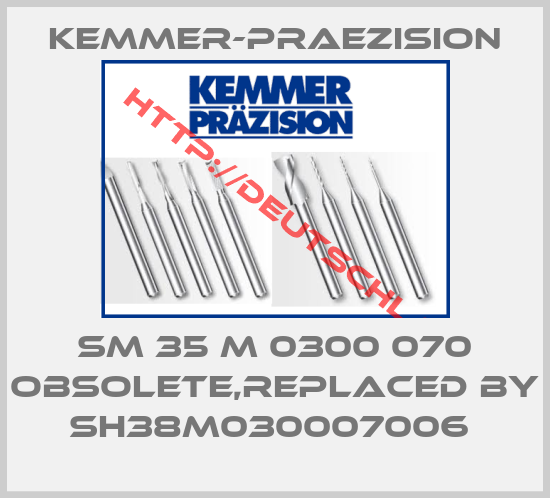 kemmer-praezision-SM 35 M 0300 070 obsolete,replaced by SH38M030007006 