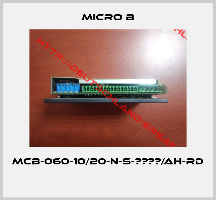 MICRO B-MCB-060-10/20-N-S-????/AH-RD 