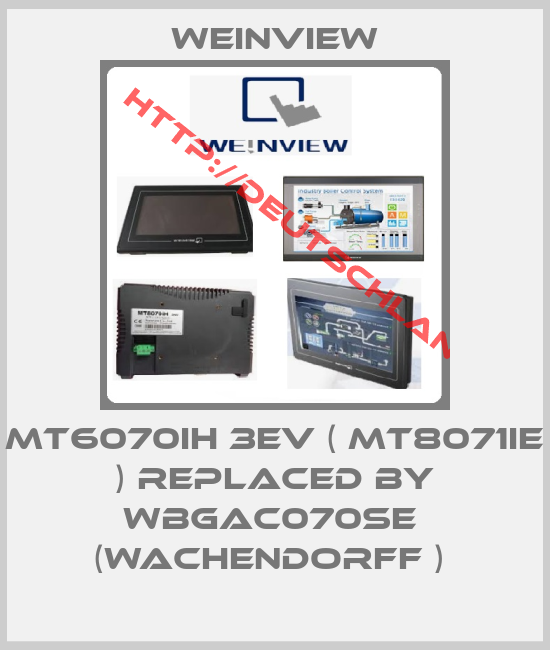 weinview-MT6070IH 3EV ( MT8071iE ) REPLACED BY WBGAC070SE  (Wachendorff ) 