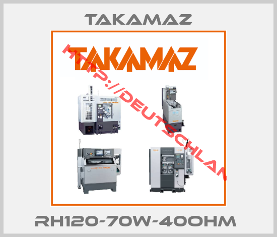 TAKAMAZ-RH120-70W-40OHM 